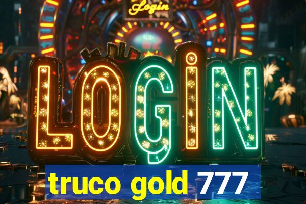 truco gold 777